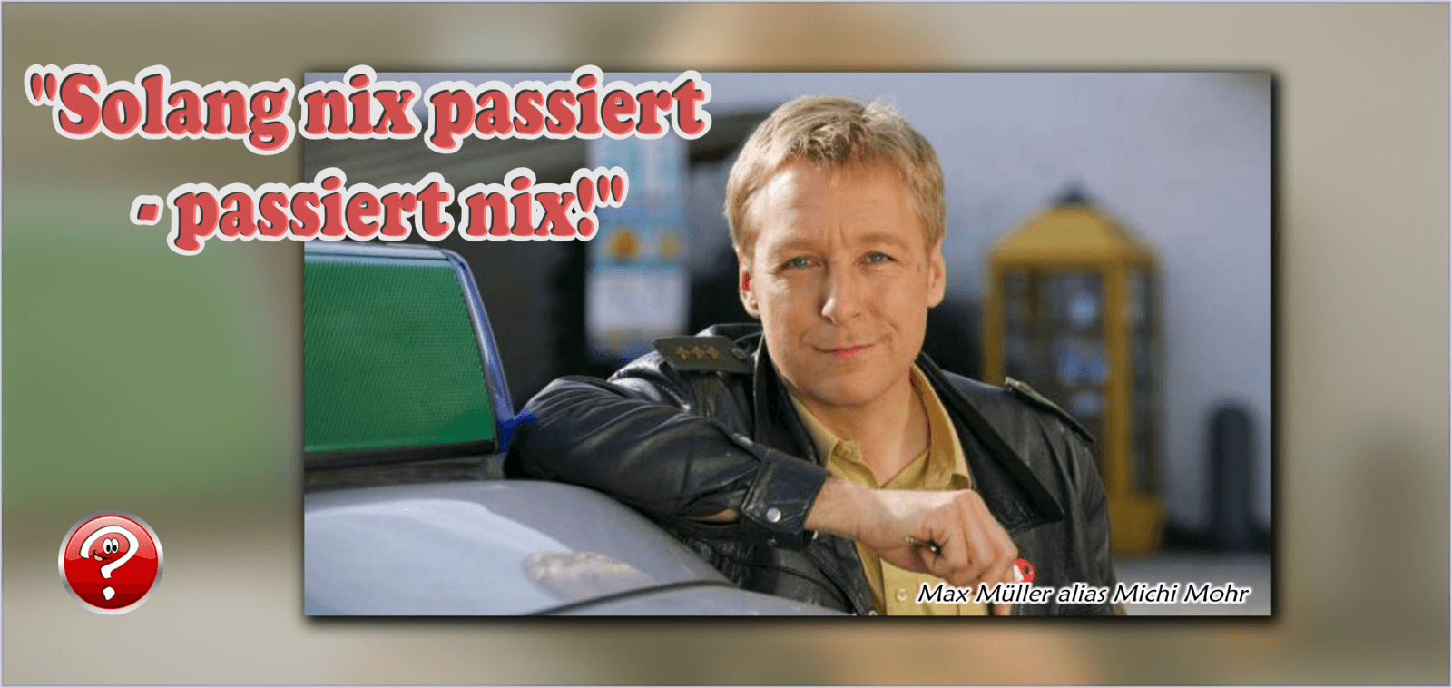 Michi Mohr alias Max Müller